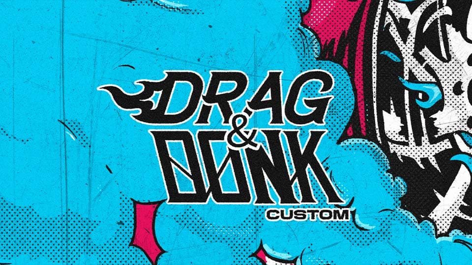 Drag & Donk Custom